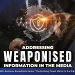 MGBF Exclusive Roundtable: Addressing Weaponised Information in the Media